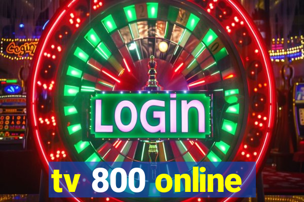 tv 800 online